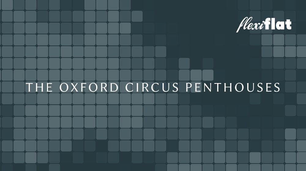 The Oxford Circus Penthouses Apartment